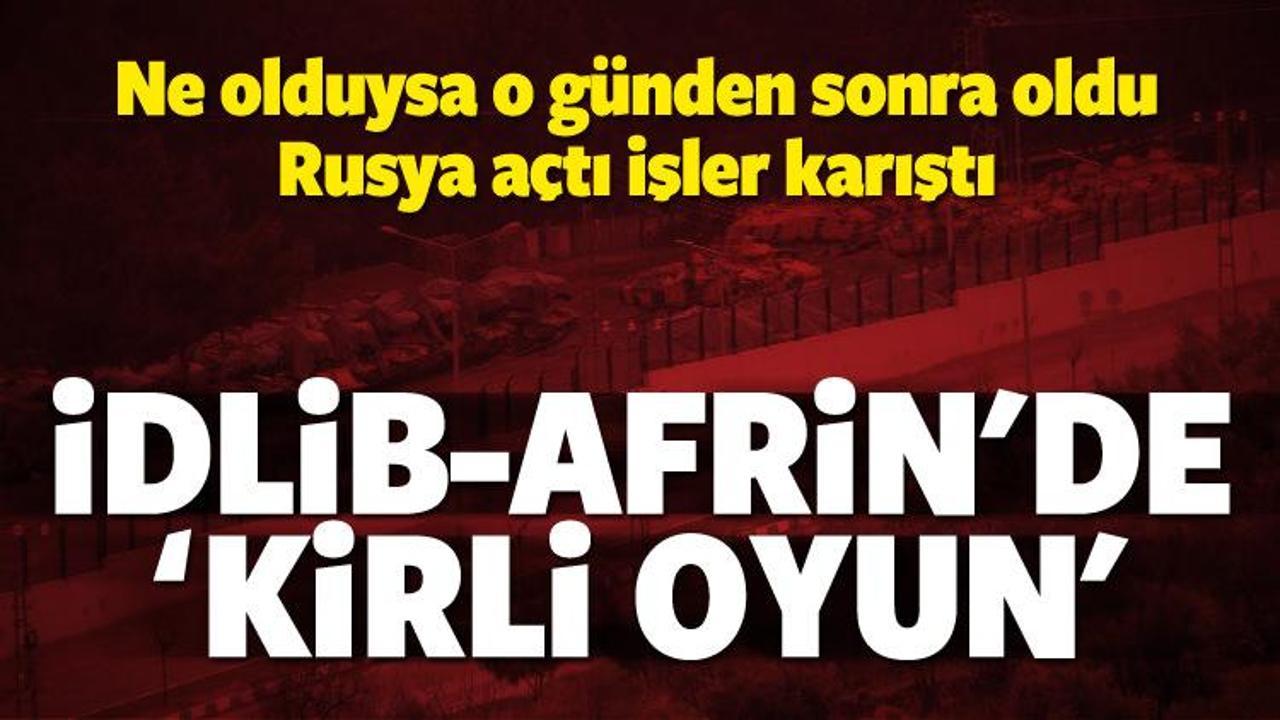 İdlib-Afrin: “Kirli oyun!”