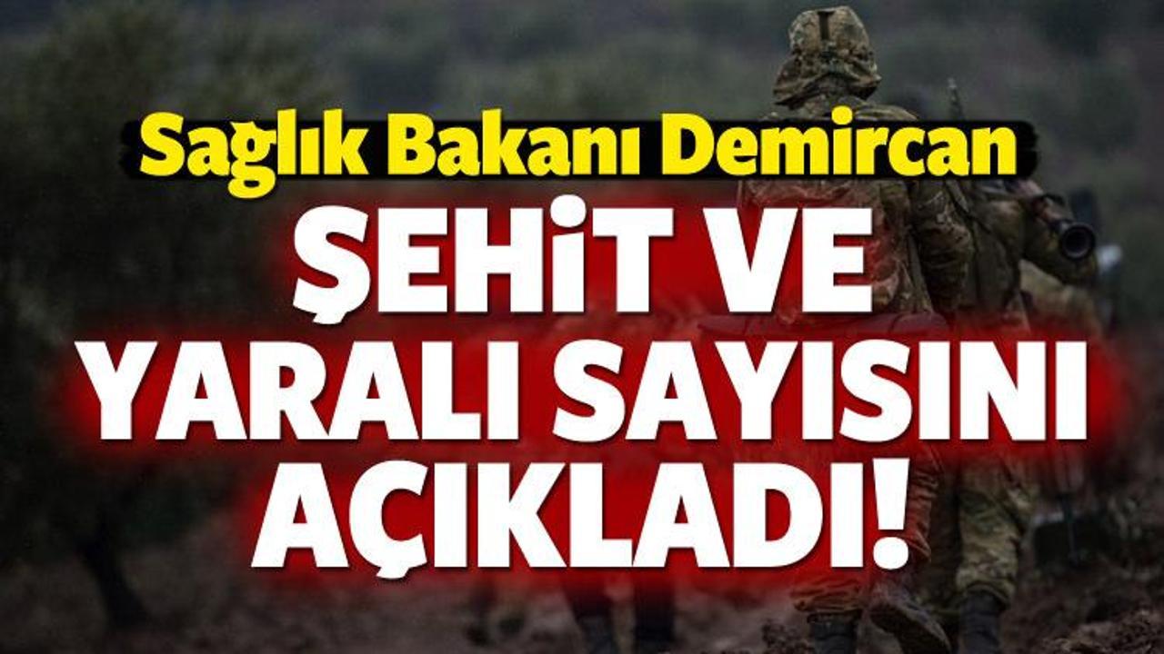 Sağlık Bakanı şehit ve yaralı sayısını a&ccedil;ıkladı
