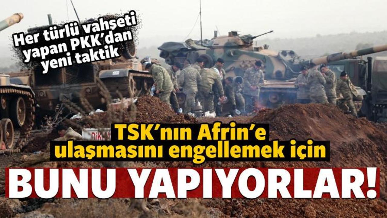 TSK'nın Afrin'e ulaşmasını engellemek için...
