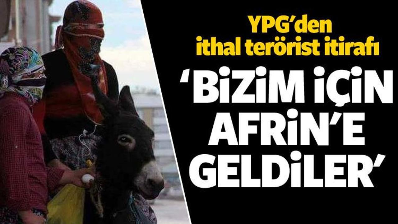YPG'den itiraf! Bizim için savaşıyorlar