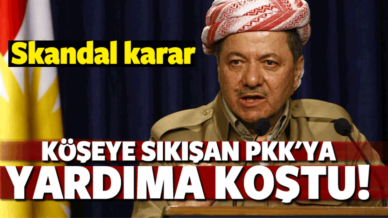 Barzani’den PKK’ya kapı desteği