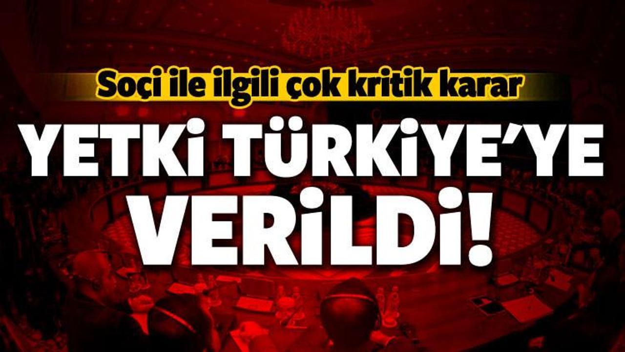 Çok kritik 'Soçi' kararı! Yetki Türkiye'ye verildi