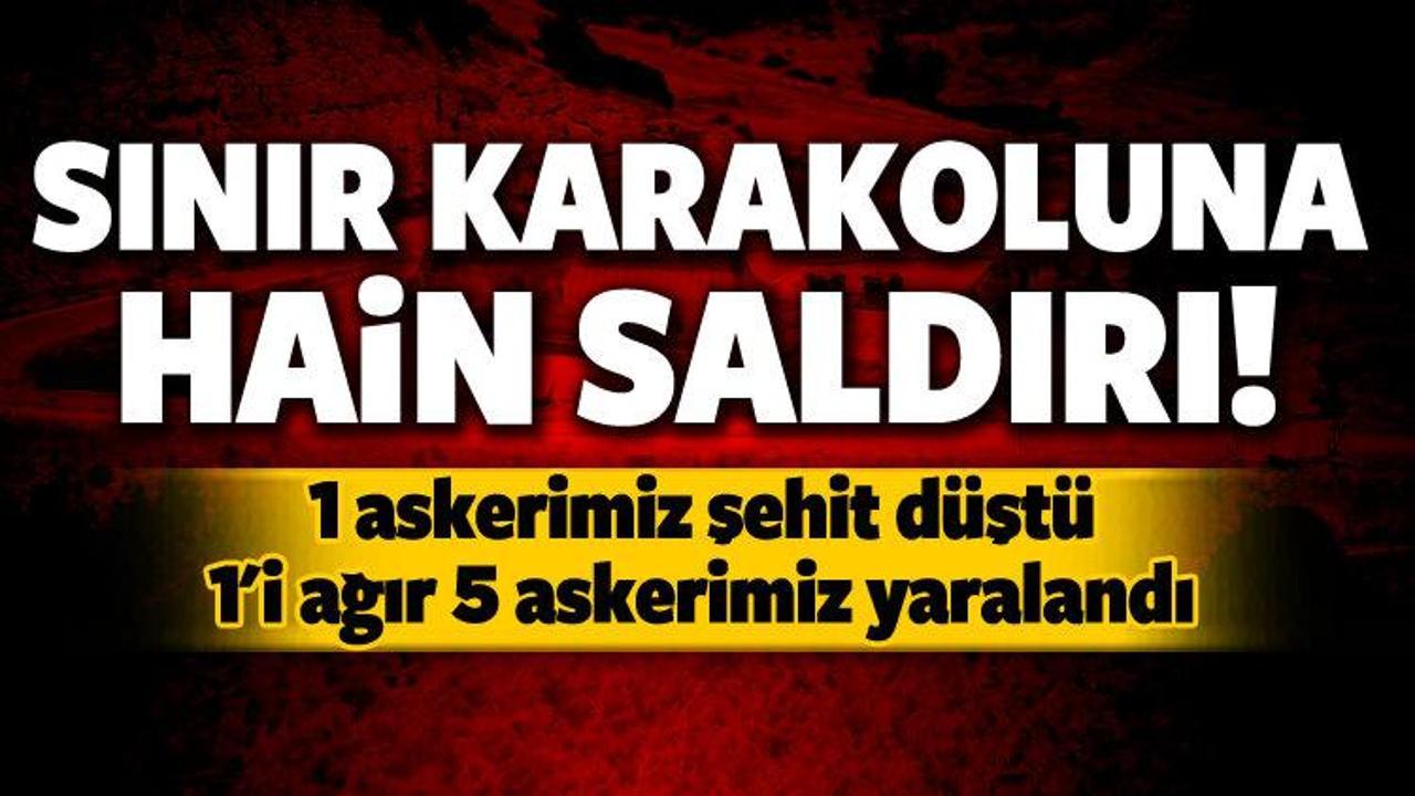 Sınır karakoluna hain saldırı! 1 asker şehit oldu