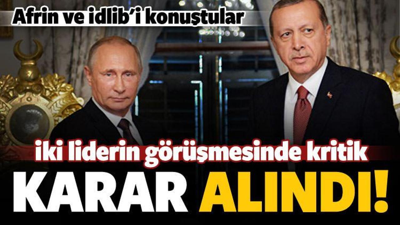 Erdoğan ile Putin arasında kritik Suriye görüşmesi