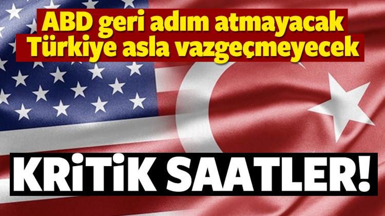 ABD geri adım atmayacak! Türkiye vazgeçmeyecek