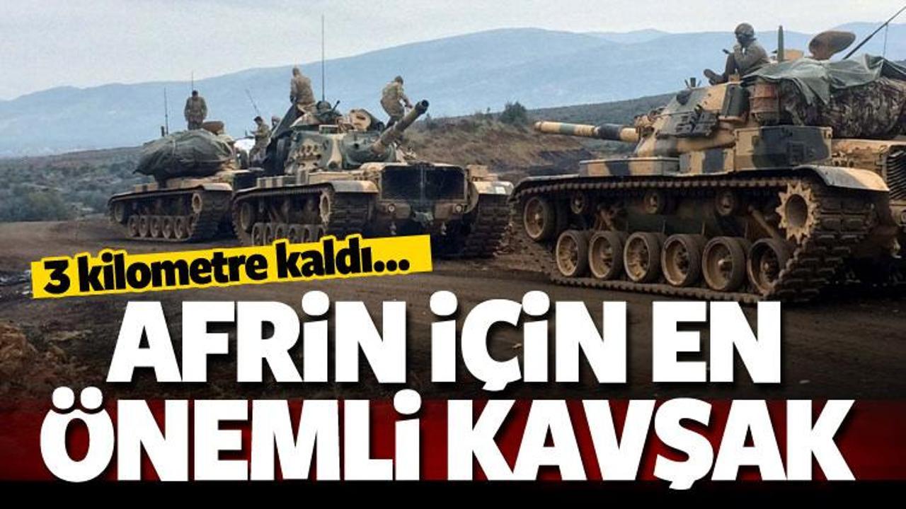 Afrin i&ccedil;in en &ouml;nemli kavşak! 3 km kaldı...