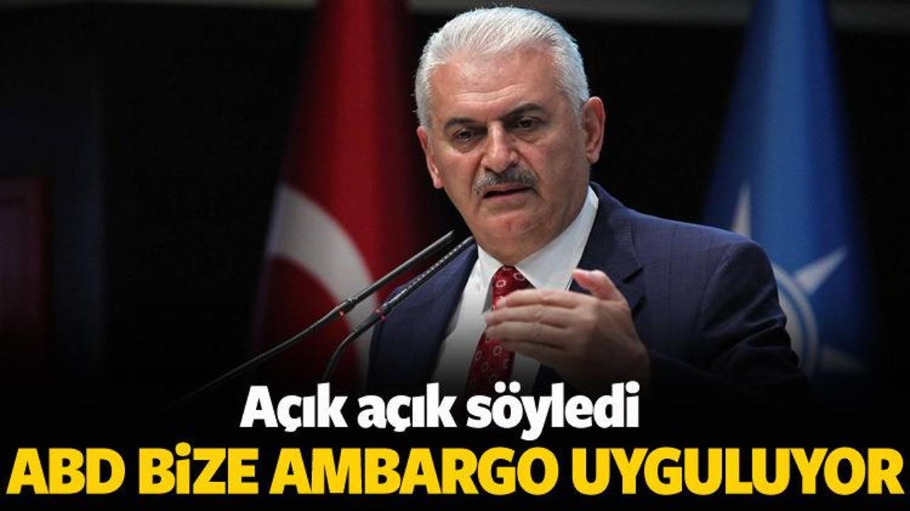 Başbakan: Amerika, Türkiye'ye ambargo uyguluyor