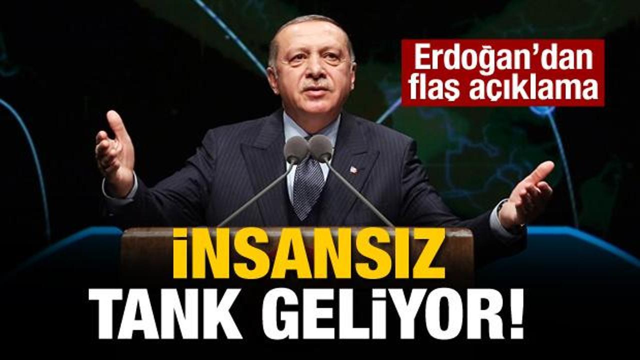 Erdoğan yeni hedefi açıkladı: İnsansız tank...