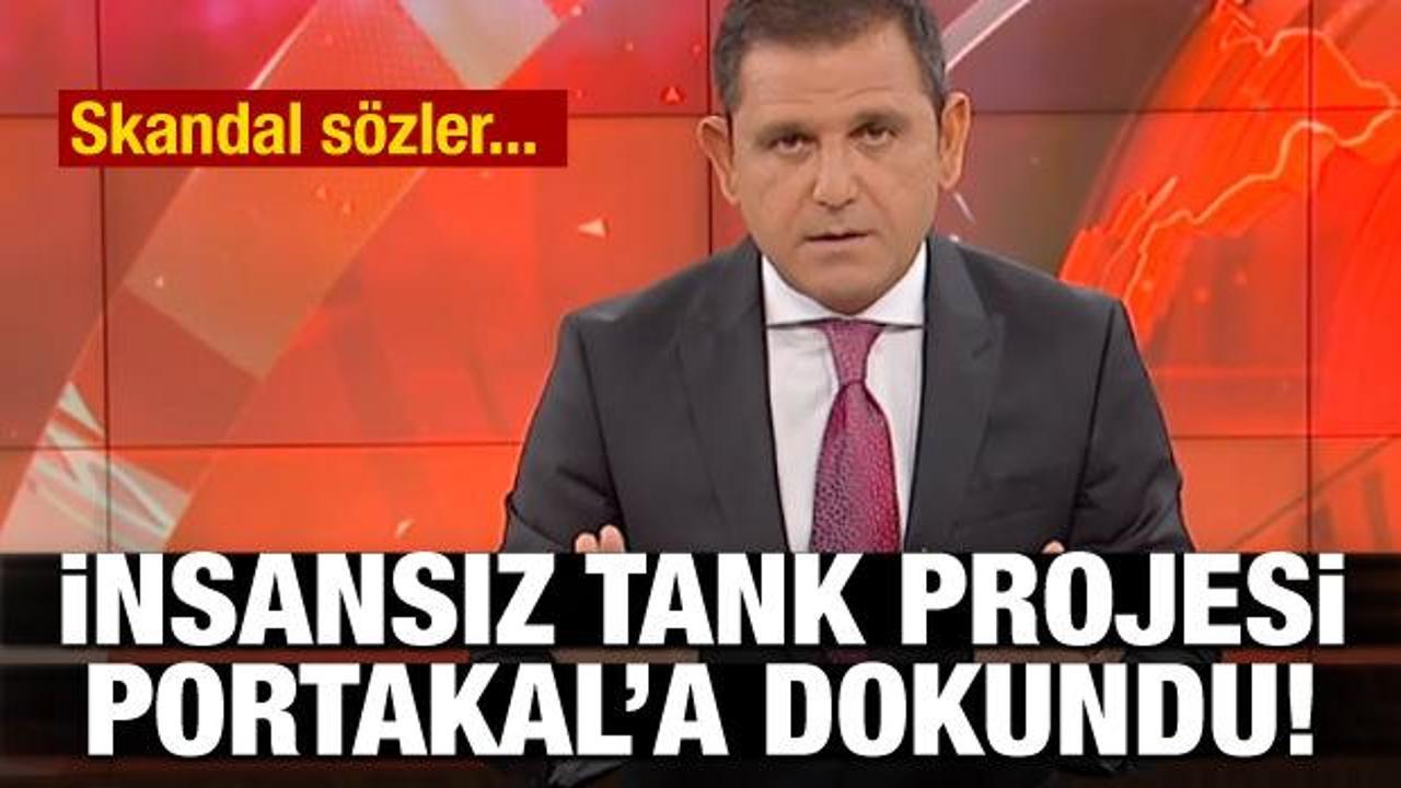 İnsansız tank Fatih Portakal'a dokundu