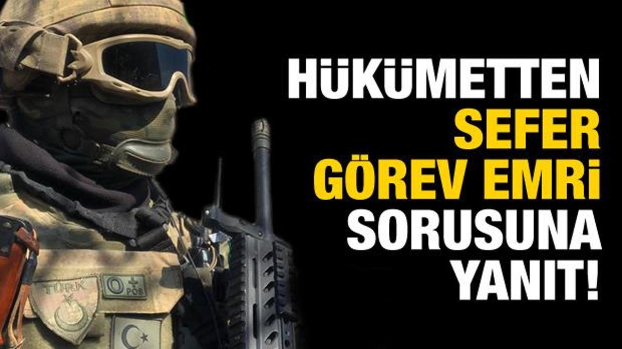 Hükümetten 'sefer görev emri' açıklaması!