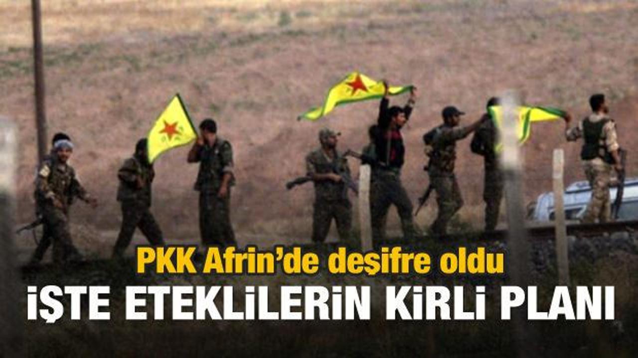 PKK'nın Afrin'deki alçak planı deşifre oldu