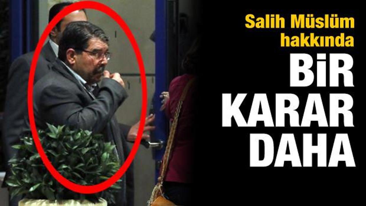 Salih M&uuml;sl&uuml;m hakkında bir karar daha!