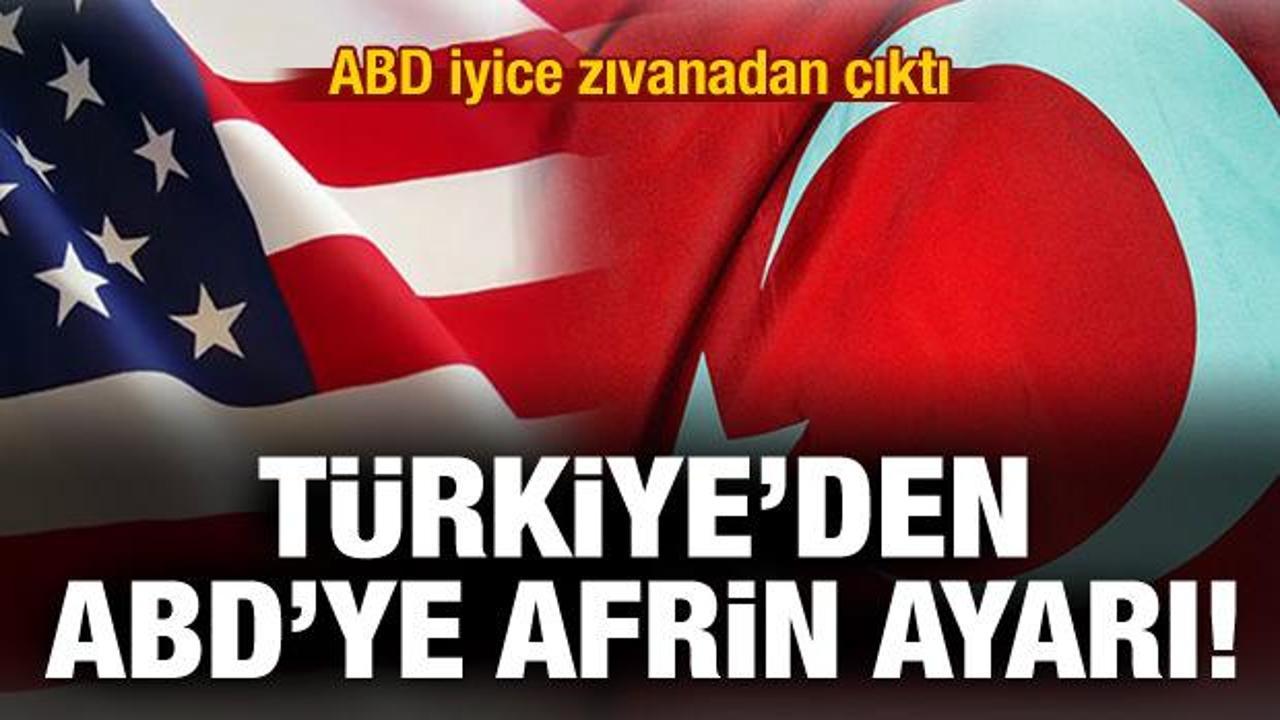 Türkiye'den ABD'ye Afrin yanıtı