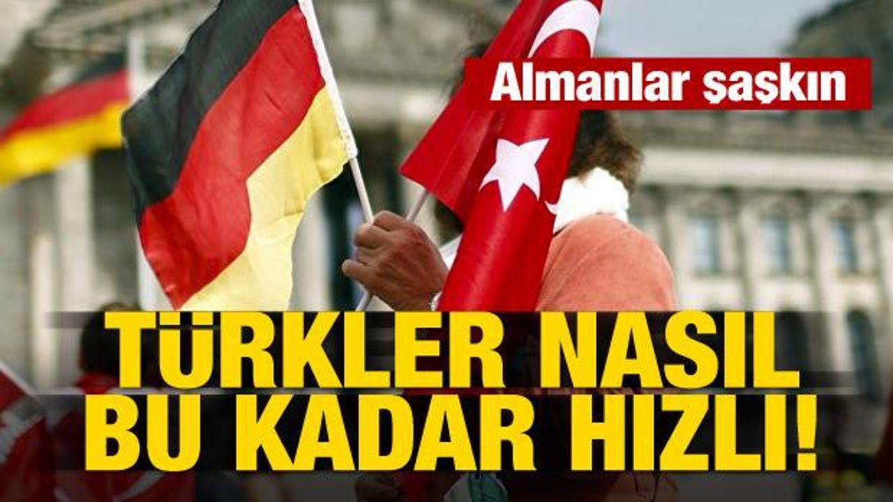 Almanlar şaşkın: Türkler nasıl bu kadar hızlı