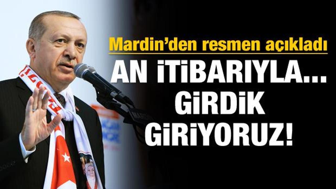 Cumhurbaşkanı Erdoğan: Girdik, giriyoruz...