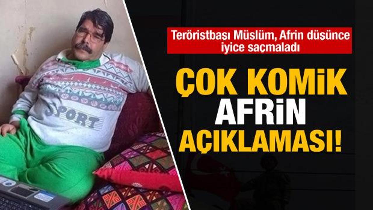 Teröristbaşı Müslim'den komik Afrin açıklaması!