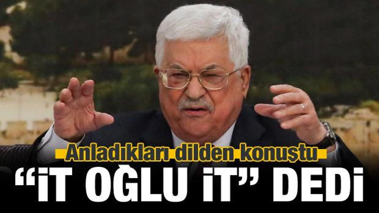 Abbas'dan ABD'ye: 'İt oğlu it' 