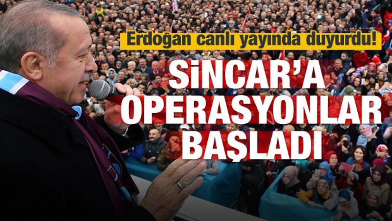 Erdoğan açıkladı! Sincar'a operasyonlar başladı