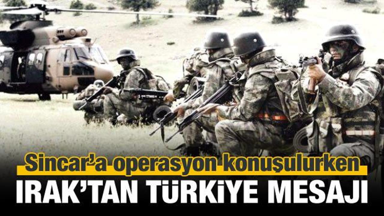 Irak'tan Türkiye'ye operasyon mesajı