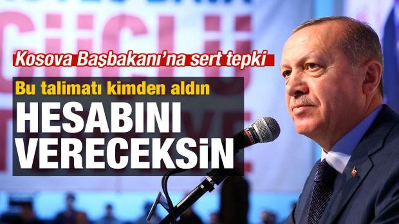 Erdoğan'dan Kosova Başbakanı'na sert tepki