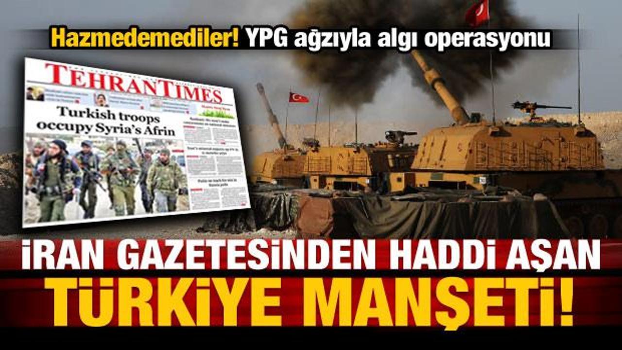 İran gazetesinden küstah Türkiye manşeti!