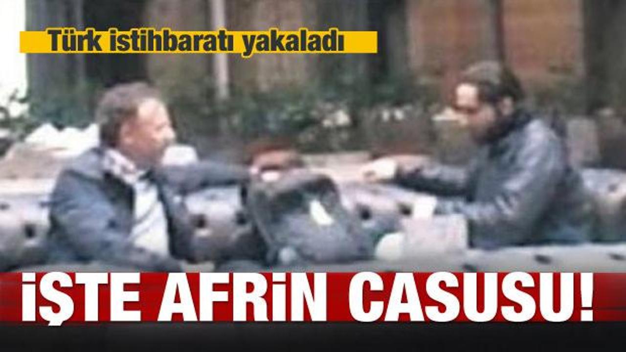 MİT yakaladı! İşte Afrin casusu