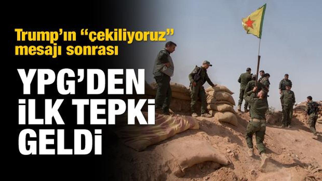 Trump'ın 'çekiliyoruz' çıkışına YPG'den ilk yorum