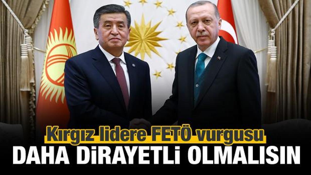 Erdoğan'dan Kırgız liderin yanında FETÖ mesajı