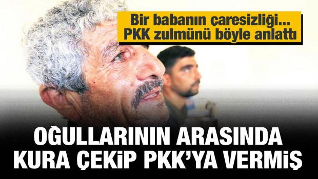 Oğulları arasında kura çekip birini PKK'ya verdi