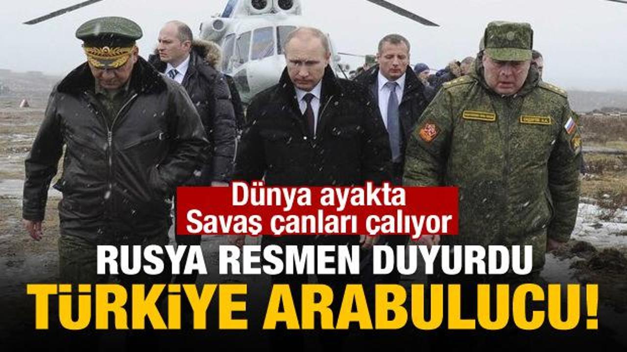 Rusya resmen duyurdu! Türkiye arabulucu
