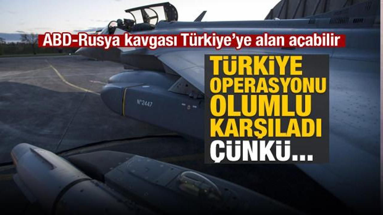 T&uuml;rkiye operasyonu olumlu karşıladı &ccedil;&uuml;nk&uuml;...
