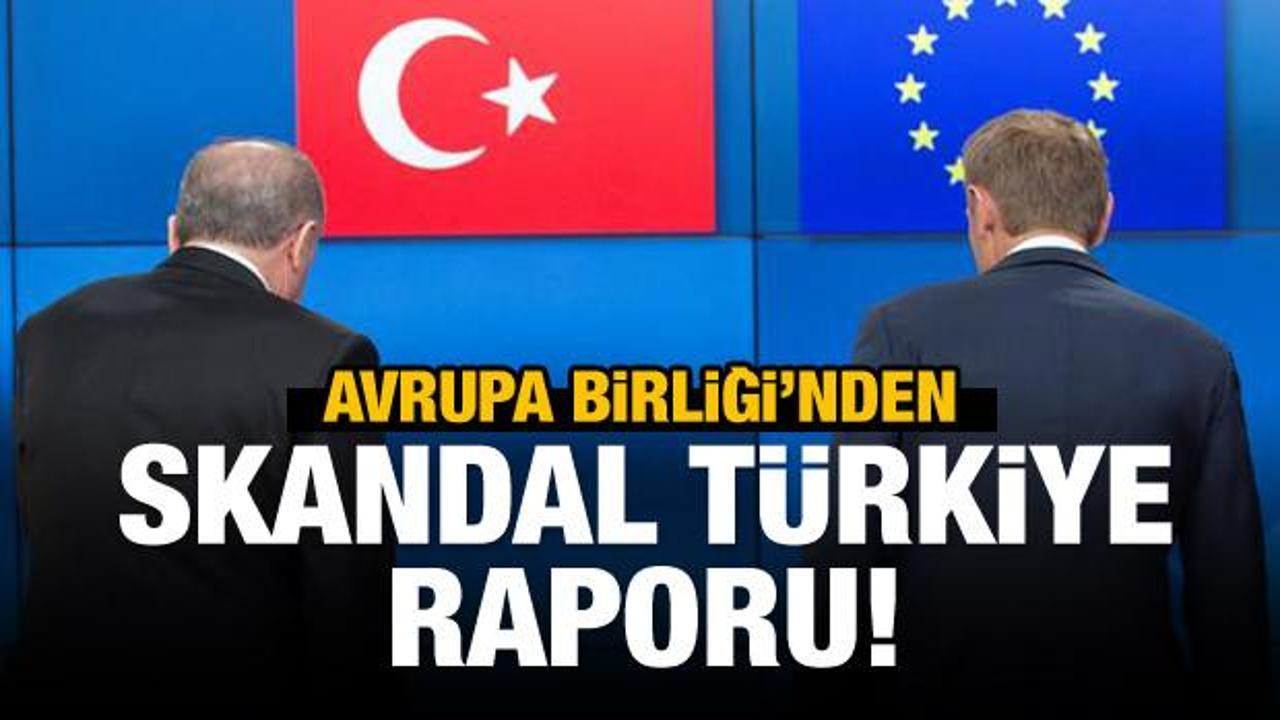 AB'nin Türkiye raporu açıklandı!