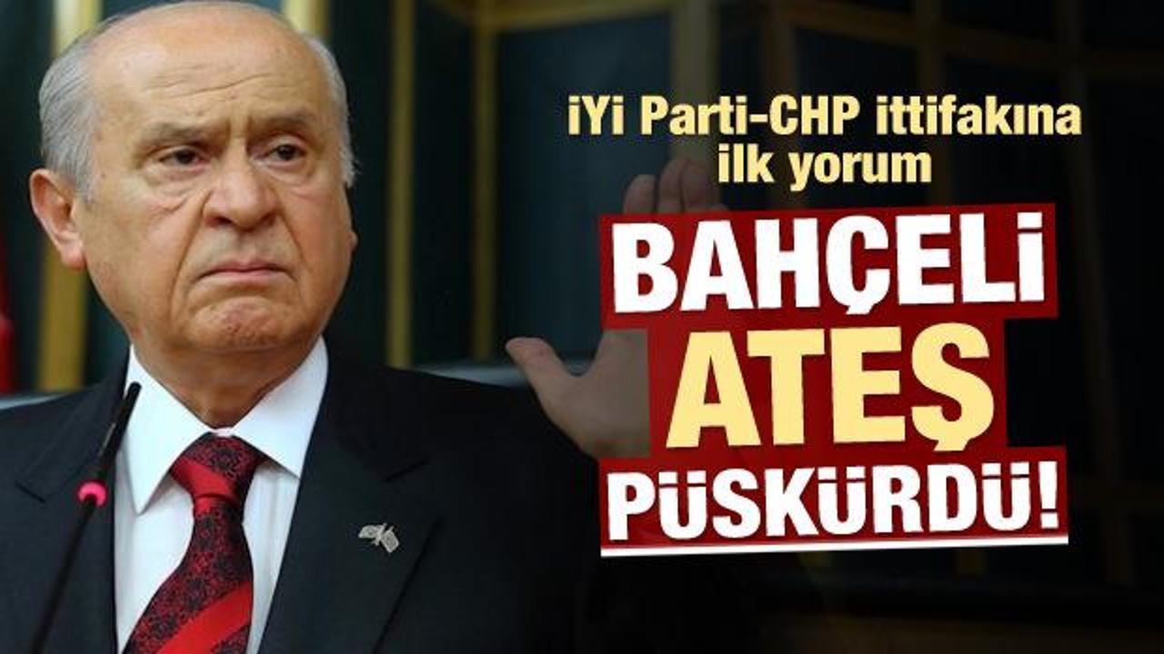 CHP-İyi Parti ittifakına Bahçeli'den ilk yorum!