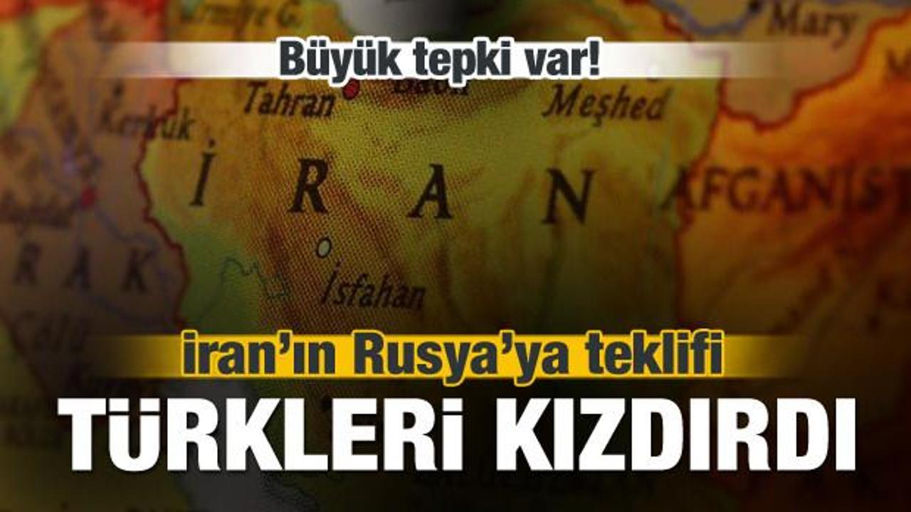 İran’ın teklifi ülkedeki Türkleri kızdırdı