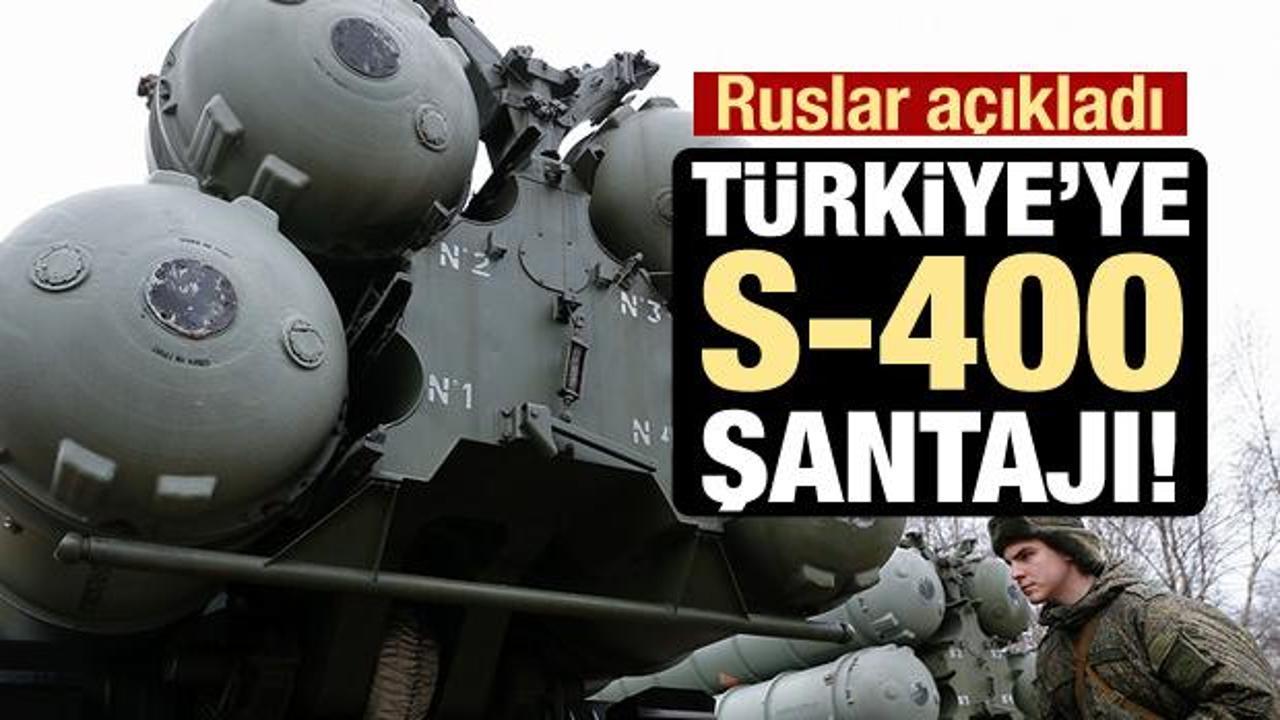 Ruslar açıkladı! Türkiye'ye S-400 şantajı