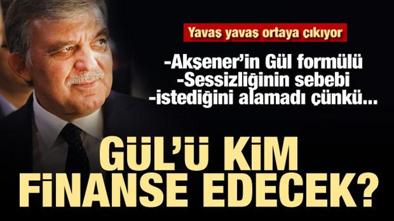 Abdullah Gül'ü kim finanse edecek?
