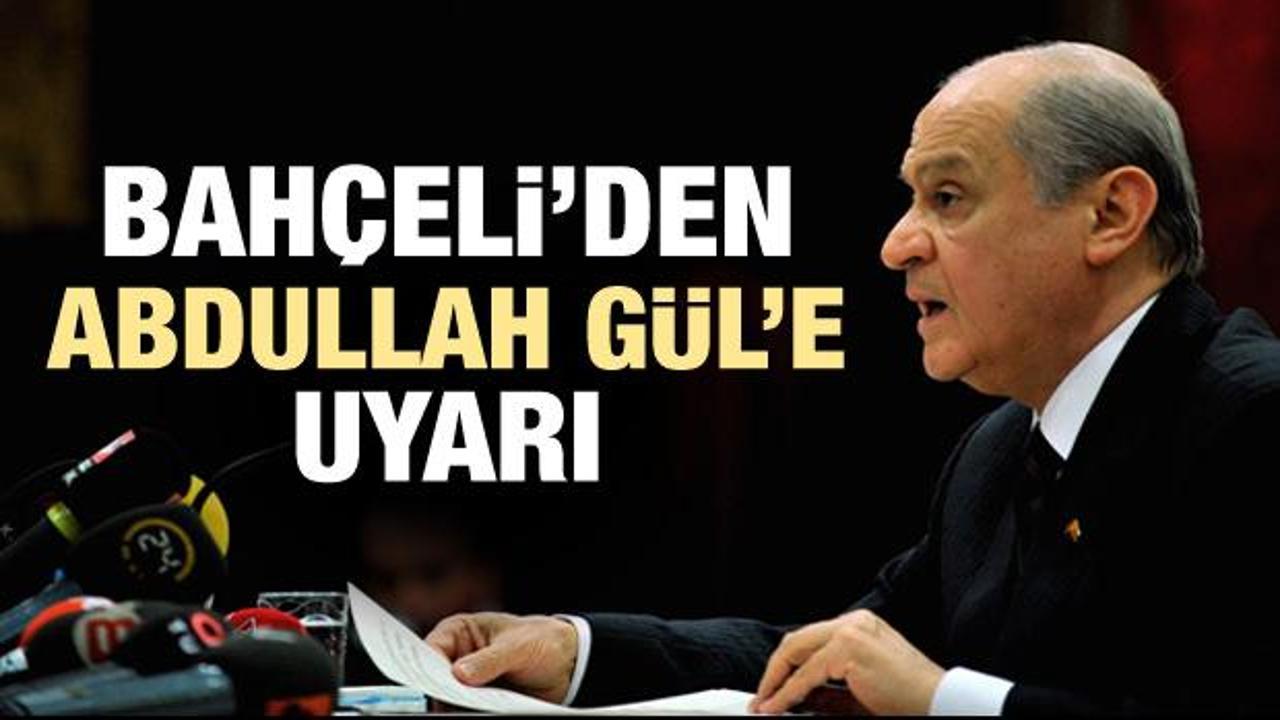 Bahçeli'den Abdullah Gül'e uyarı!