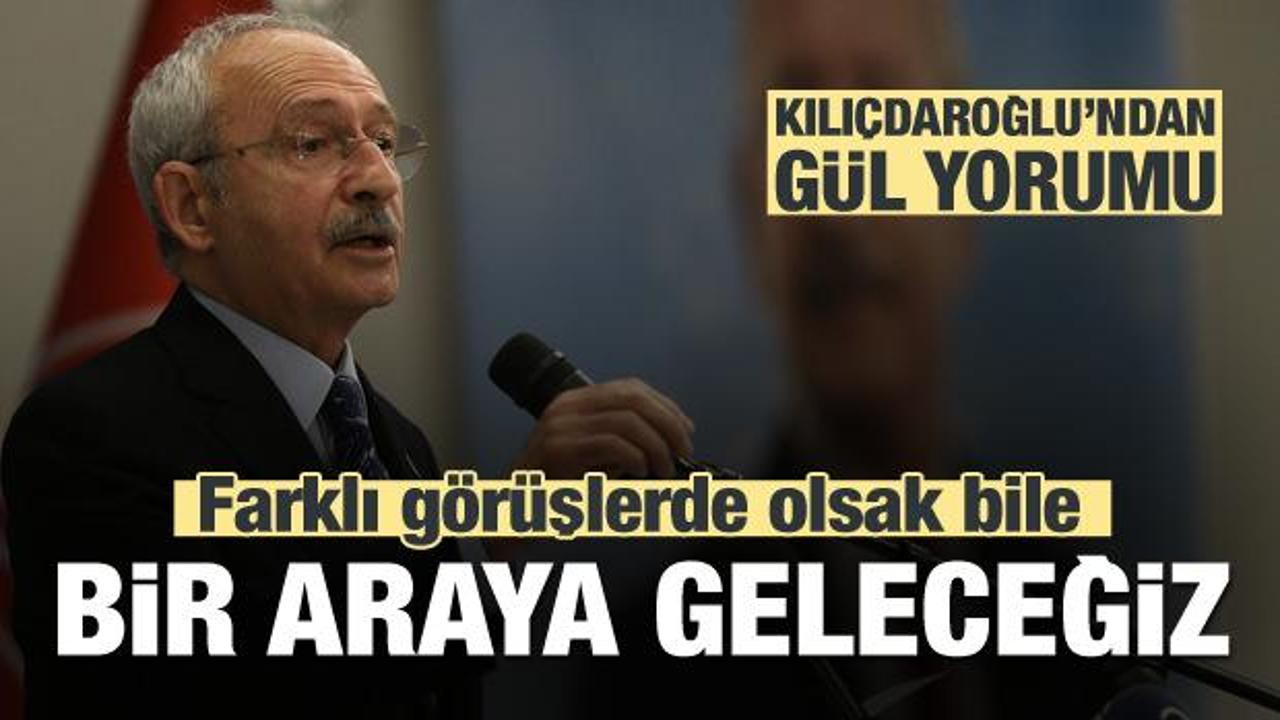 Gül'ün kararına Kılıçdaroğlu'ndan ilk yorum