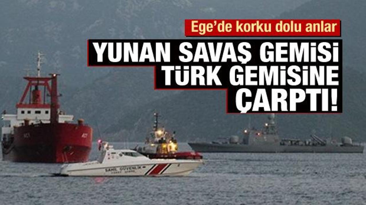Ege'de Türk gemisi Yunan savaş gemisiyle çarpıştı!