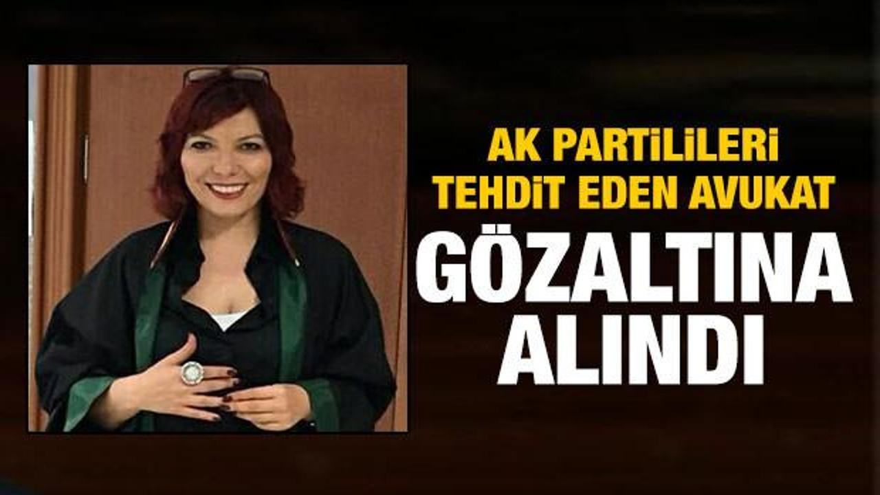 AK Partilileri tehdit eden avukat gözaltına alındı
