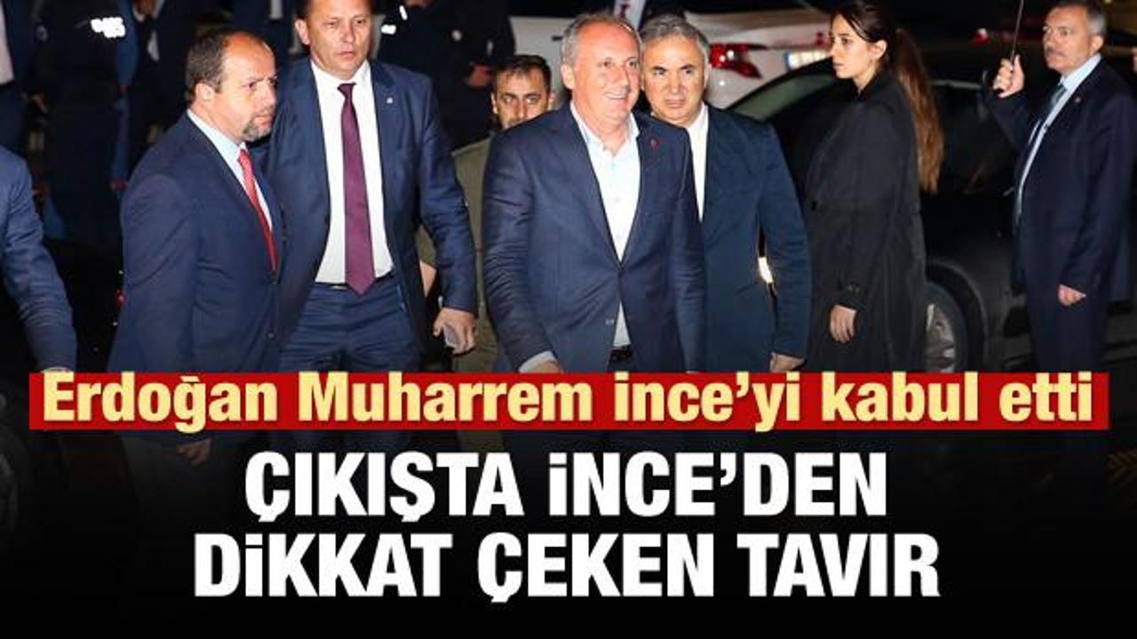 Erdoğan-Muharrem İnce'yi kabul etti!