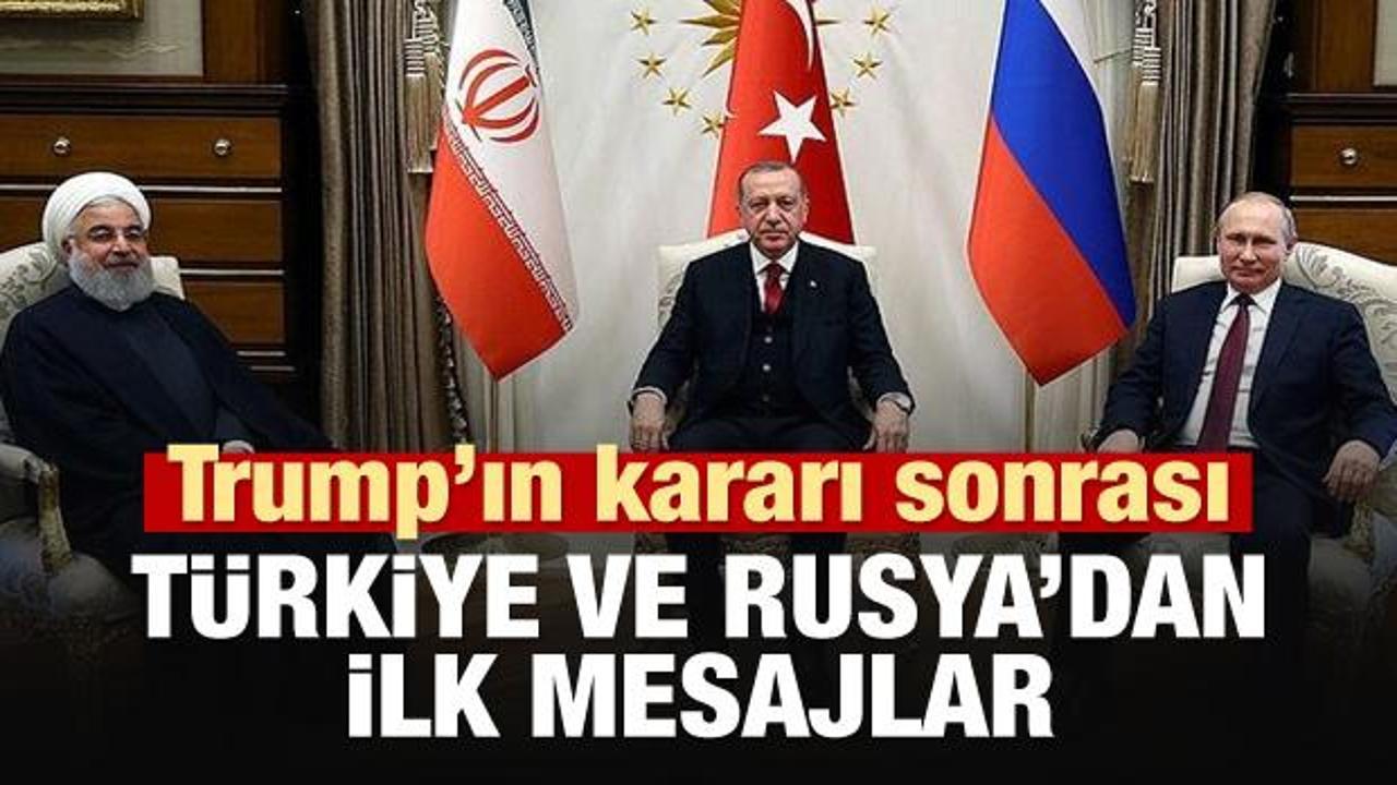 Trump'ın kararına Türkiye ve Rusya'dan ilk yorum