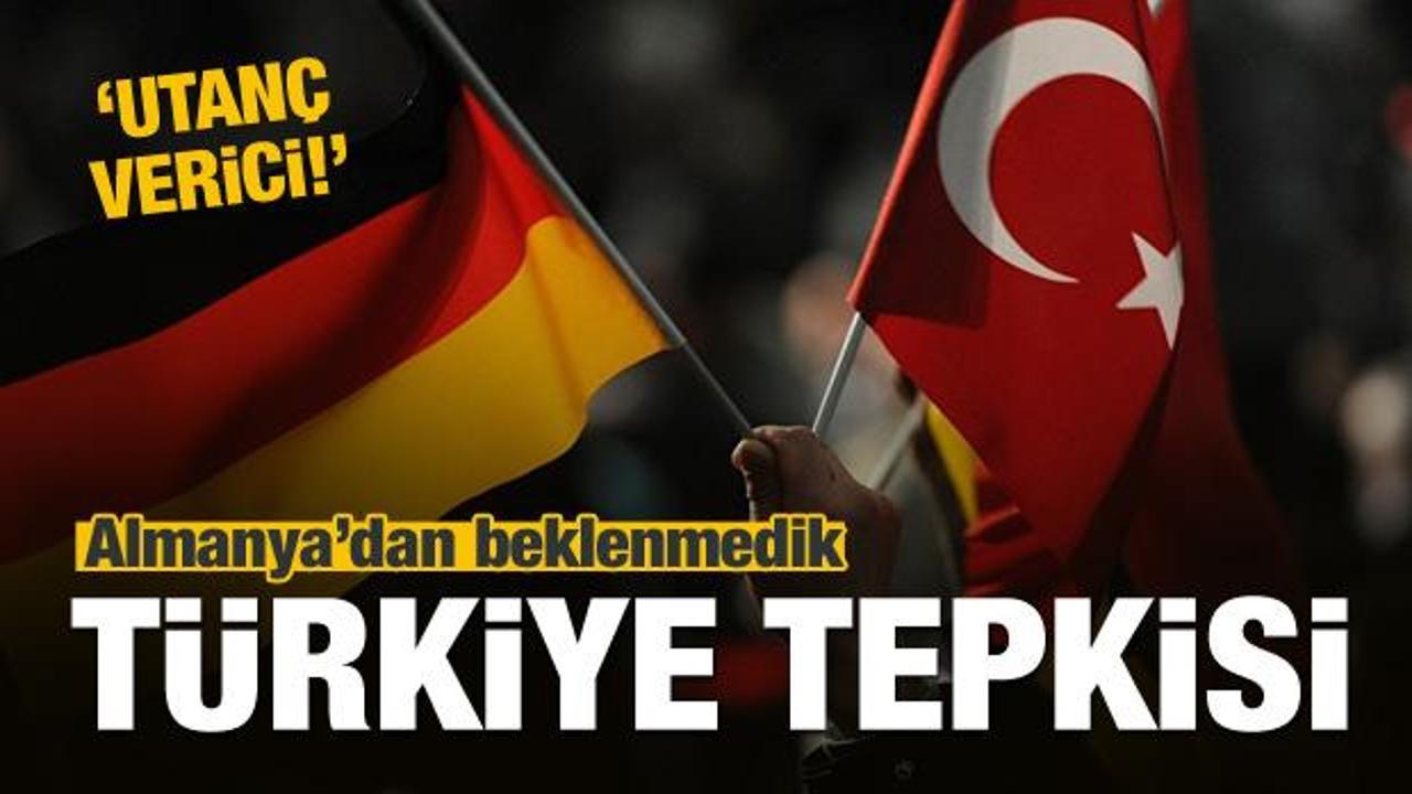 Almanya'dan sürpriz Türkiye tepkisi: Utanç verici