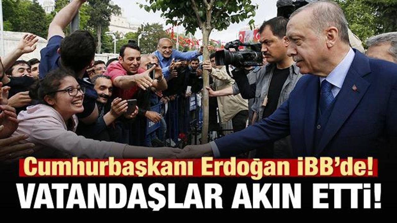 Cumhurbaşkanı Erdoğan İBB'yi ziyaret etti