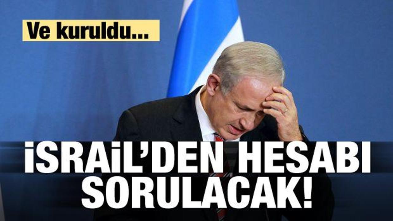 Ve kuruldu! İsrail'den hesabı sorulacak