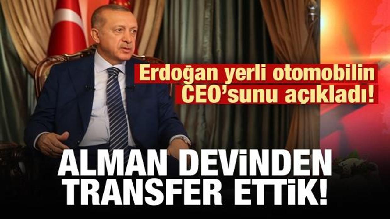 Erdoğan yerli otomobilin CEO'sunu açıkladı!