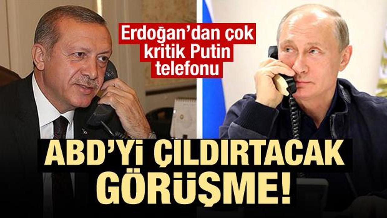Erdoğan'dan çok kritik 'Putin' telefonu