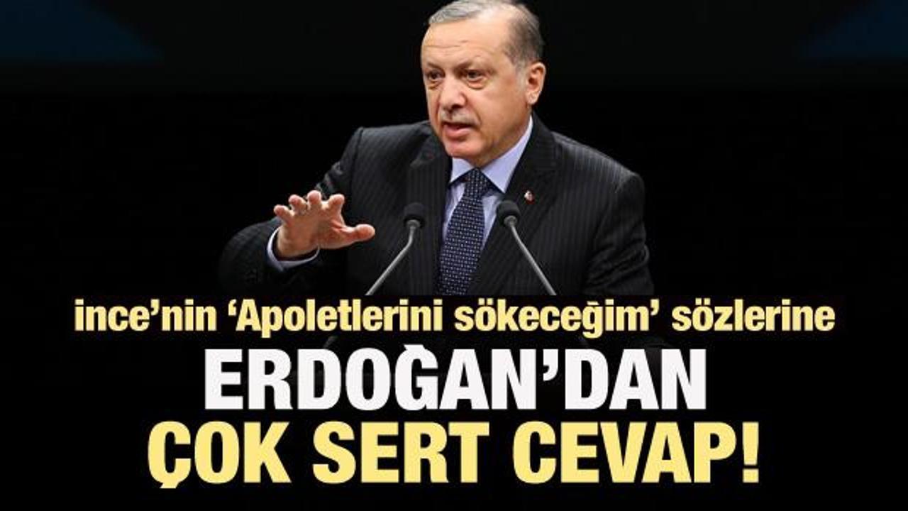 Erdoğan'dan İnce'ye &ccedil;ok sert cevap