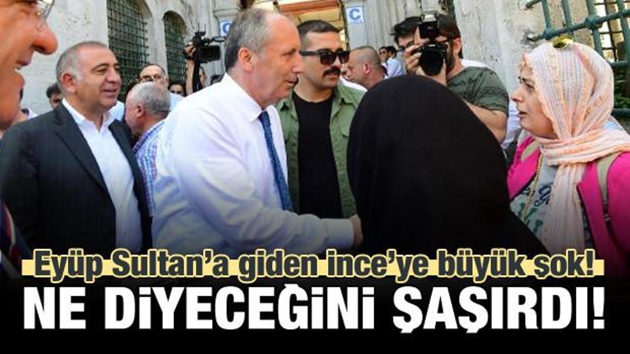 Eyüp Sultan'a giden Muharrem İnce'ye büyük şok!