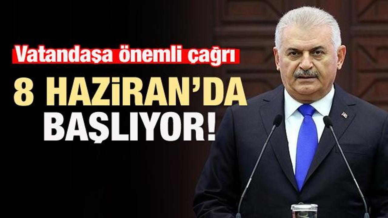 Başbakan'dan &ouml;nemli &ccedil;ağrı: 8 Haziran'da başlıyor